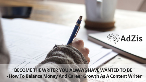 Become-The-Writer-You-Always-Have-Wanted-To-Be-–-How-To-Balance-Money-And-Career-Growth-As-A-Content-Writer