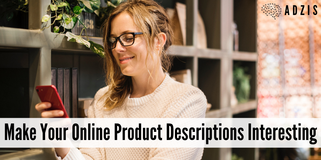 How To Make Your Online Product Descriptions Interesting?