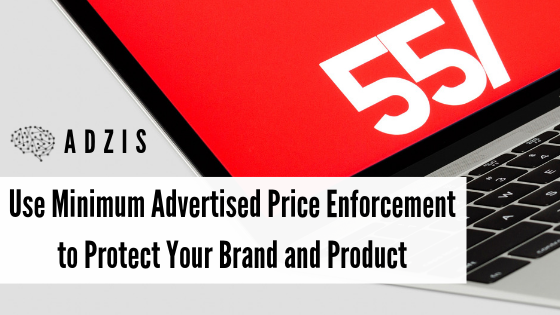 Use Minimum Advertised Price Enforcement to Protect Your Brand and Product