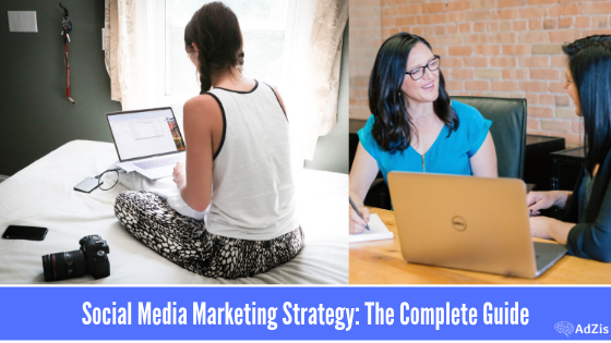 Social Media Marketing Strategy - Social Media Marketing Strategy: The Complete Guide