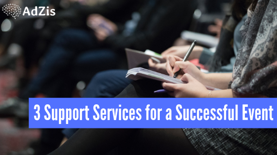 3 Support Services for a Successful Event