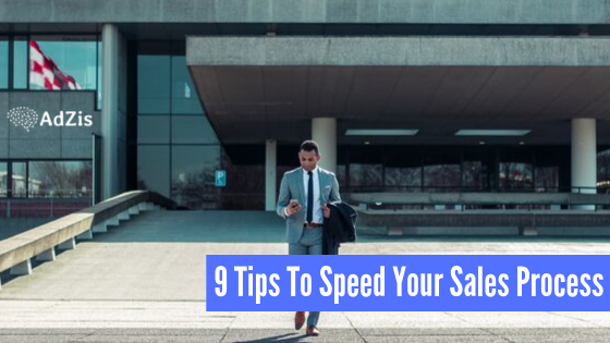 9 Tips To Speed Your Sales Process