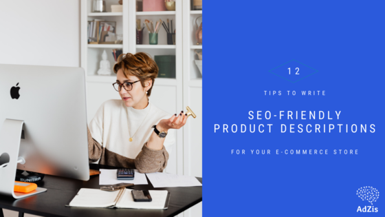 12 TIPS TO WRITE SEO-FRIENDLY PRODUCT DESCRIPTIONS