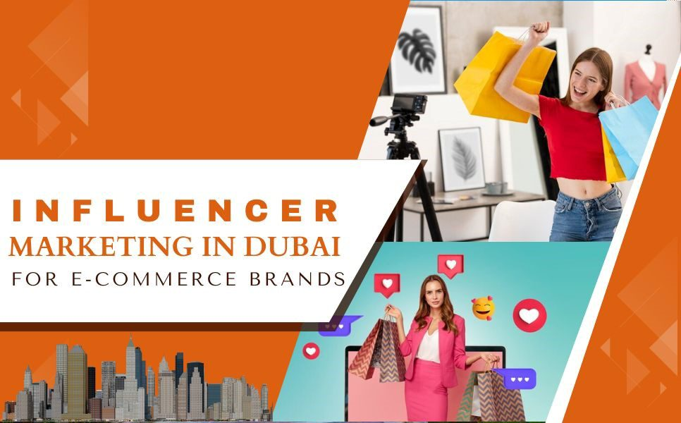 Influencer Marketing in Dubai for E-commerce Brands